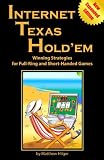 Internet Texas Hold em: Winning Strategies for Full-Ring and Short-Handed Games