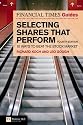 Financial Times Guide to Selecting Shares That Perform: 10 Ways to Beat the Stock Market (Financial Times Series)