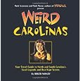 Weird Carolinas: Your Travel Guide to North and South Carolina's Local Legends and Best Kept Secrets