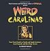 Weird Carolinas: Your Travel Guide to North and South Carolina's Local Legends and Best Kept Secrets (Volume 19)