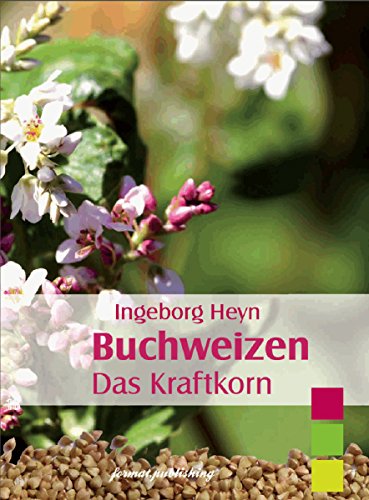 Buchweizen.: Das Kraftkorn (German Edition)