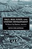 Race, Real Estate, and Uneven Development: The Kansas City Experience, 1900-2000