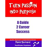 Turn Passion into Purpose: A Guide 2 Career Success