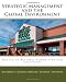 Strategic Management & the Global Environment: Case Study: Whole Foods Market (Volume 1)