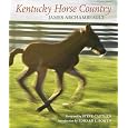 Kentucky Horse Country: Images of the Bluegrass