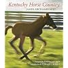 Kentucky Horse Country: Images of the Bluegrass