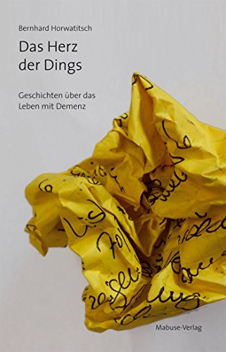 Das Herz der Dings: Geschichten über das Leben mit Demenz (German Edition)