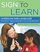Sign to Learn: American Sign Language in the Early Childhood Classroom