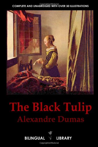 The Black Tulip-la Tulipe Noire: English-French Parallel Text Edition