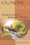 Solomons Touch: The life and work of Solomon J. Wickey