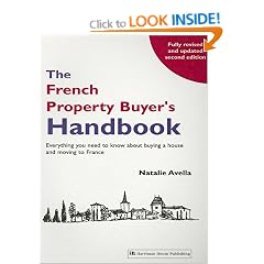 The French Property Buyer's Handbook: Everything You Need to Know About Buying a House and Moving to France