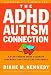 The ADHD-Autism Connection: A Step Toward More Accurate Diagnoses and Effective Treatment
