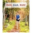 Run, Dad, Run! by  Dulcibella Blackett and Andy Yelenak