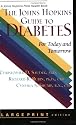 The Johns Hopkins Guide to Diabetes: For Today and Tomorrow (A Johns Hopkins Press Health Book)