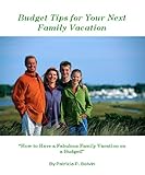 51Ljxql1GnL. SL160  Budget Tips for Your Next Family Vacation How to Have a Fabulous Family Vacation on a Budget! Reviews