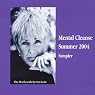 Mental Cleanse, Summer 2004