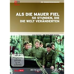 Die Berliner Mauer - Als die Mauer fiel - 50 Stunden, die die Welt ver�nderten (Achter Teil der DVD-Edition)