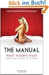 The Manual: What Women Want and How t...
