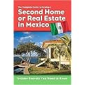 The Complete Guide to Buying a Second Home or Real Estate in Mexico (Paperback)