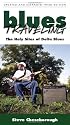 Blues Traveling: The Holy Sites of Delta Blues, Third Edition