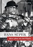 Hans S&uuml;per: Mein Leben mit der Flitsch - mit Audio-CD - Helmut Frangenberg
