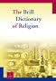 The Brill Dictionary of Religion (4 Volume Set)
