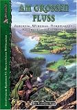 DSA-Regionalbeschreibungen: DSA-Regionalband 6 Am gro�en Fluss: Bd 6