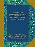 Journals, with annotations. Edited by Edward Waldo Emerson and Waldo Emerson Forbes Volume 2