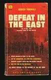 Defeat in the East:  1945: The Collapse of Hitler's Germany and the Russian Drive on Berlin