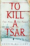 To Kill a Tsar