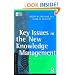 Key Issues in the New Knowledge Management (KMCI Press)
