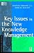 Key Issues in the New Knowledge Management (KMCI Press)