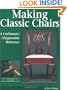 Making Classic Chairs: A Craftsmans Chippendale Reference