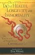 Tao of Health, Longevity, and Immortality: The Teachings of Immortals Chung and Lu