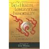 The Tao of Health, Longevity and Immortality: The Teachings of Immortals Chung and Lu