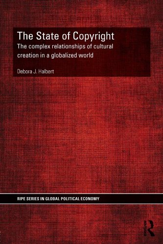 The State of Copyright: The complex relationships of cultural creation in a globalized world (RIPE Series in Global Political Economy)