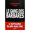 Le gang des barbares : Chronique d'un fiasco policier