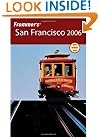 Frommer's San Francisco 2006 (Frommer's Complete)