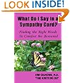 What Do I Say In a Sympathy Card? Finding the Right Words To Comfort the Bereaved