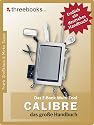 Calibre - das E-Book Multi-Tool - das große Handbuch