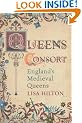 Queens Consort: England's Medieval Queens