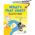 What's That Smell? The Science Behind Adolescent Odors by Dianne Epp, Susan Hershberger, Jerry Sarquis, and Virginia Wysong