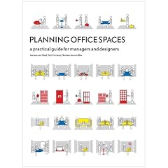 Planning Office Spaces: A Practical Guide for Managers and Designers