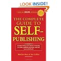The Complete Guide to Self-Publishing: Everything You Need to Know to Write, Publish, Promote and Sell Your Own Book