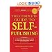 The Complete Guide to Self-Publishing: Everything You Need to Know to Write, Publish, Promote and Sell Your Own Book