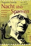 Nacht &uuml;ber Spanien: B&uuml;rgerkrieg und Revolution in Spanien 1936-1939 - Augustin Souchy