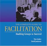 cover of The Complete Guide to Facilitation: Enabling Groups to Succeed