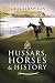 Hussars, Horses and History