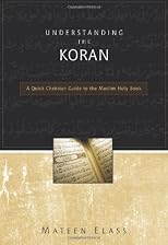 Understanding the Koran: A Quick Christian Guide to the Muslim Holy Book