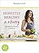 Honestly Healthy in a Hurry: The busy food-lover's cookbook